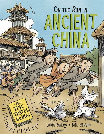 On the Run in Ancient China - LINDA BAILEY - BILL SLAVIN