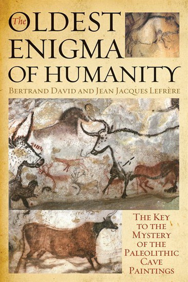 The Oldest Enigma of Humanity - BERTRAND DAVID - JEAN-JACQUES LEFRÈRE