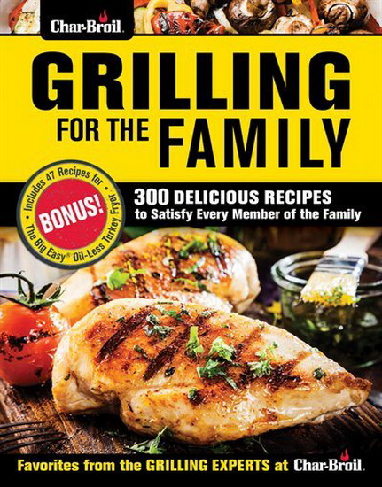 Char-Broil Grilling for the Family - ANNE SCHAEFFER