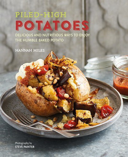 Piled-high Potatoes - HANNAH MILES