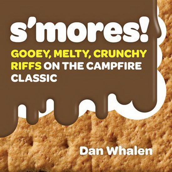 S&#39;mores! - DAN WHALEN