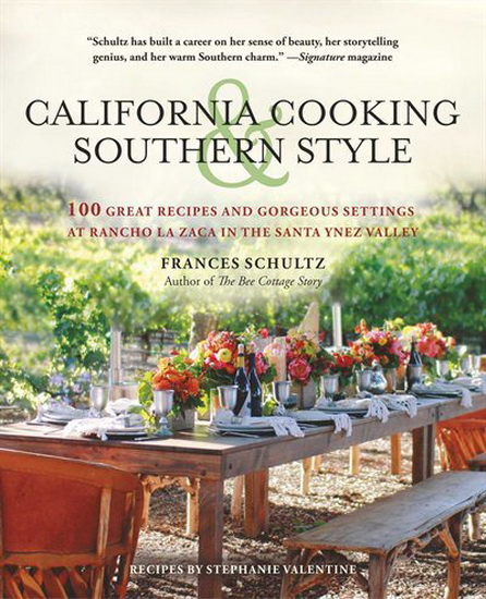 California Cooking and Southern Style - FRANCES SCHULTZ - STEPHANIE VALENTINE