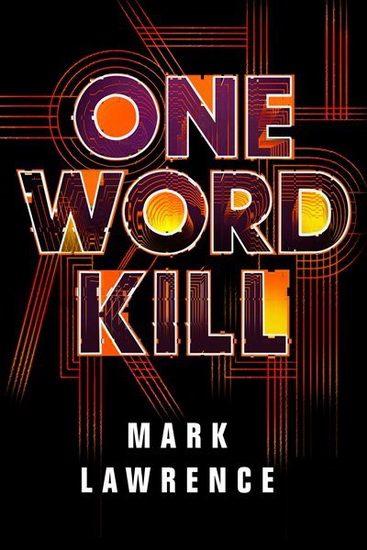 One Word Kill - MARK LAWRENCE