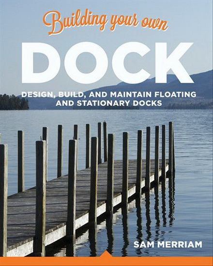 Building your own Dock - SAM MERRIAM