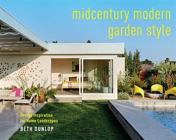 Midcentury Modern Garden Style - BETH DUNLOP