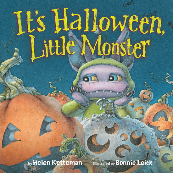 It's Halloween, Little Monster - HELEN KETTEMAN - BONNIE LEICK