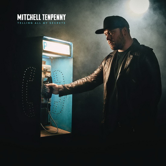 Telling All My Secrets - MITCHELL TENPENNY
