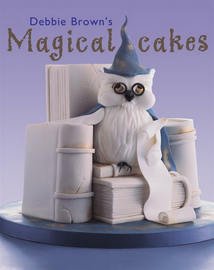 Debbie Brown&#39;s Magical Cakes - DEBBIE BROWN