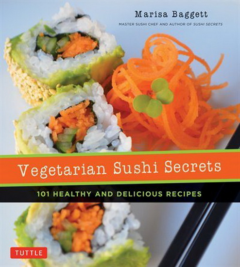 Vegetarian Sushi Secrets - MARISA BAGGETT