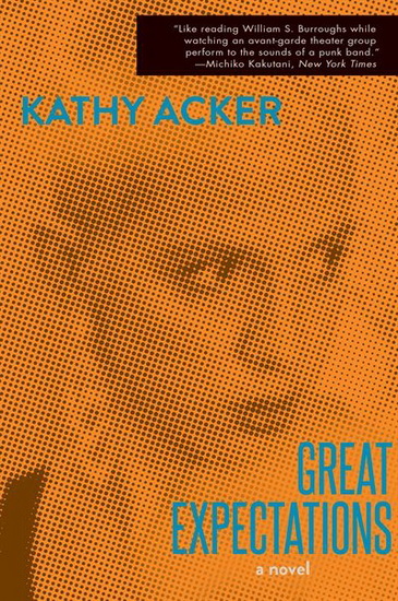 Great Expectations (Reissue) - KATHY ACKER