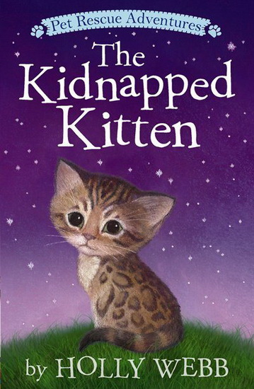 The Kidnapped Kitten - HOLLY WEBB - SOPHY WILLIAMS