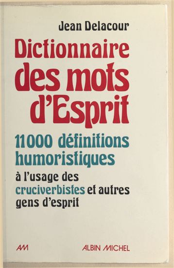 Dictionnaire des mots d'esprit - JEAN DELACOUR