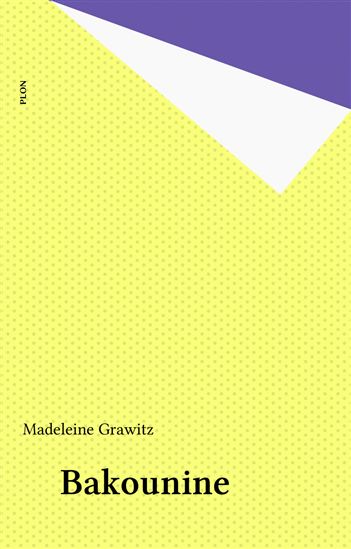 Bakounine - MADELEINE GRAWITZ