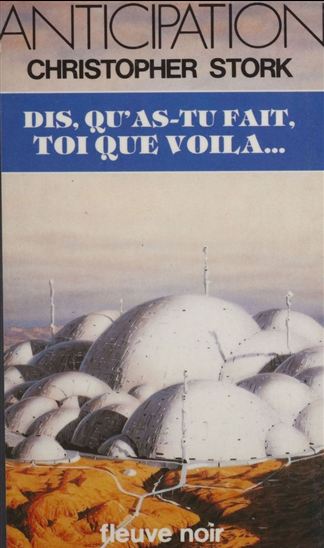 Dis, qu'as-tu fait, toi que voilà... - CHRISTOPHER STORK