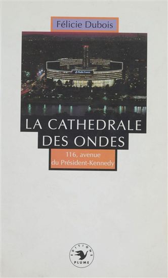 La Cathédrale des ondes - FÉLICIE DUBOIS