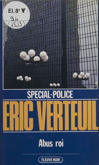 Spécial-police : Abus roi - ÉRIC VERTEUIL