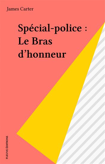 Spécial-police : Le Bras d'honneur - JAMES CARTER