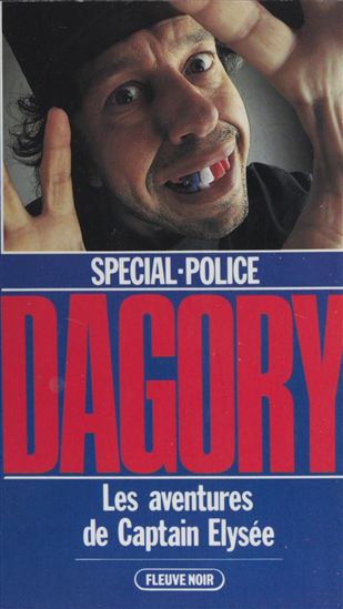 Spécial-police : Les Aventures de Captain Élysée - JEAN-MICHEL DAGORY