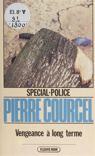 Spécial-police : Vengeance à long terme - PIERRE COURCEL