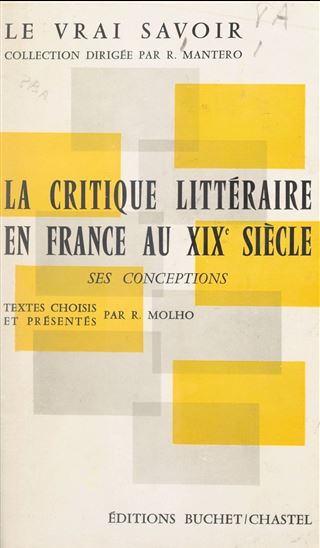 La critique littéraire en France au XIXe siècle - RAPHAËL MOLHO