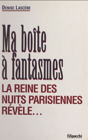 Ma boîte à fantasmes - DENISE LASCÈNE