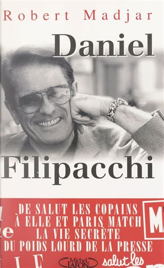 Daniel Filipacchi - ROBERT MADJAR - PASCAL VANDEPUTTE