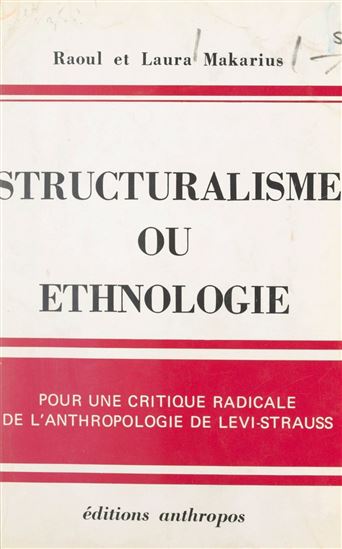 Structuralisme ou ethnologie - LAURA MAKARIUS - RAOUL MAKARIUS