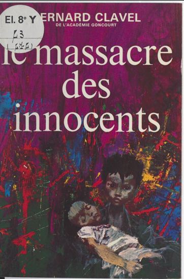 Le massacre des innocents - BERNARD CLAVEL