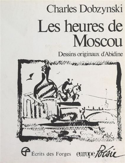 Les heures de Moscou - ABIDINE - CHARLES DOBZYNSKI