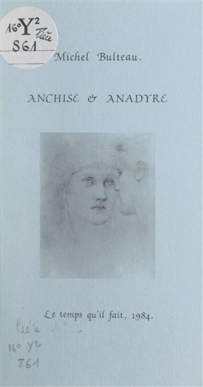 Anchise et Anadyre - MICHEL BULTEAU