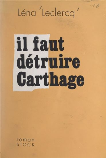 Il faut détruire Carthage - LÉNA LECLERCQ