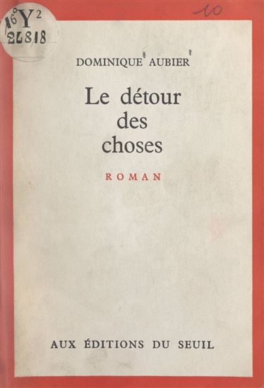 Le détour des choses - DOMINIQUE AUBIER