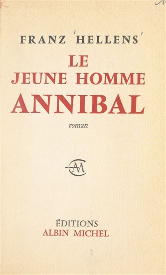 Le jeune homme Annibal - FRANZ HELLENS