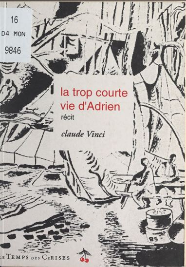 La trop courte vie d'Adrien - CLAUDE VINCI