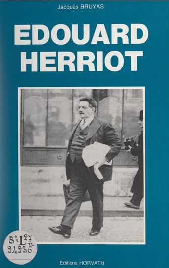 Édouard Herriot - JACQUES BRUYAS