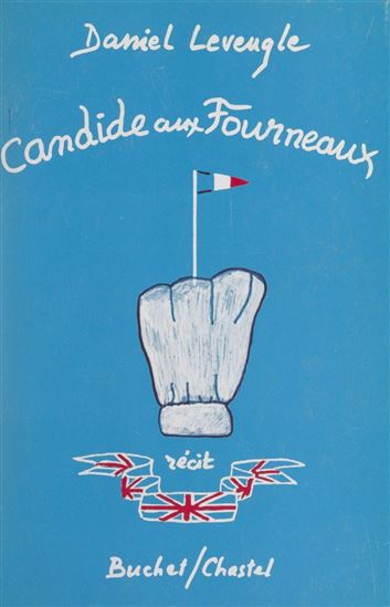 Candide aux fourneaux - DANIEL LEVEUGLE