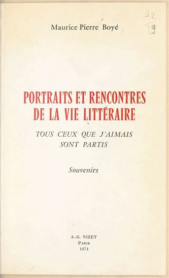 Portraits et rencontres de la vie littéraire - MAURICE-PIERRE BOYÉ