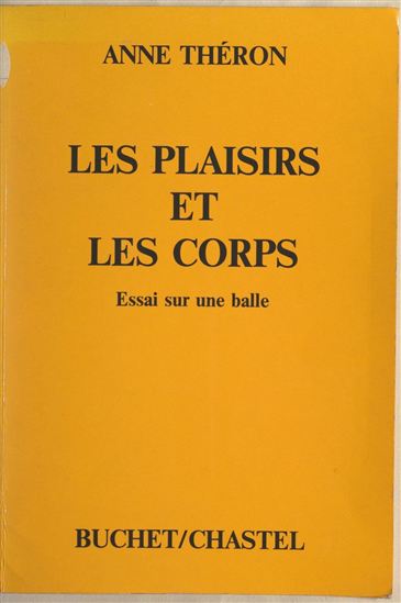 Les plaisirs et les corps - ANNE THÉRON