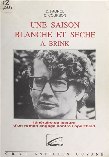 Itinéraire de lecture d'un roman engagé contre l'apartheid - CLAIRE COURBON - DOMINIQUE FAGNOL