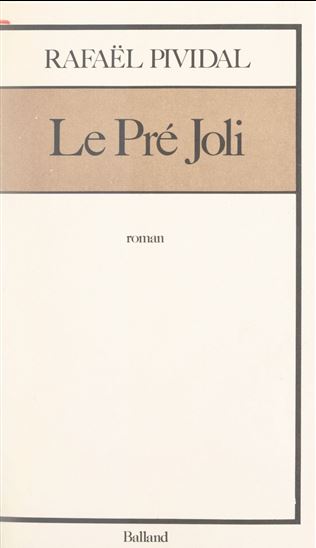 Le pré joli - RAFAËL PIVIDAL