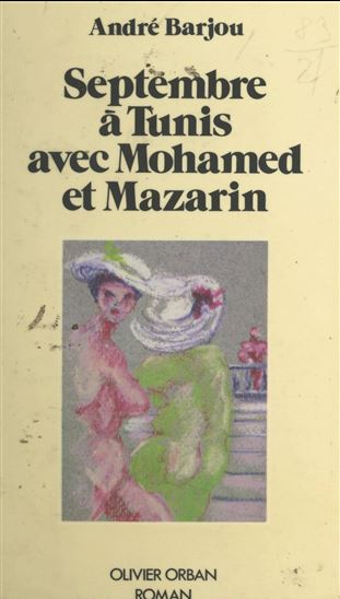 Septembre à Tunis avec Mohamed et Mazarin - ANDRÉ BARJOU