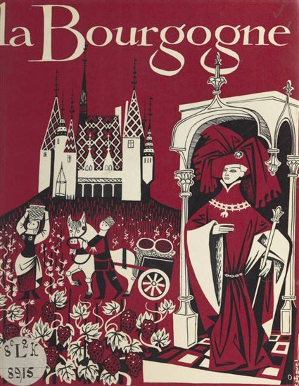 La Bourgogne - MARCEL BOUCHARD - RAYMOND BRINGER - MAURICE FLAMANT