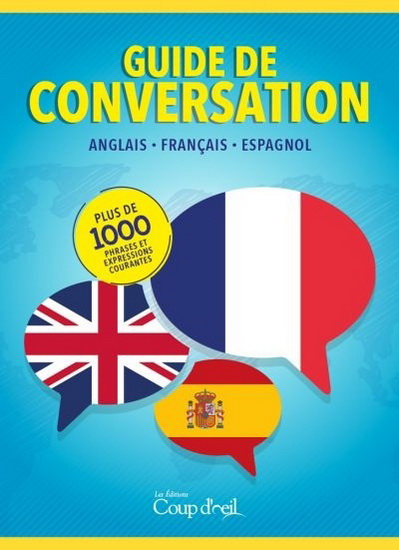 Guide de conversation anglais, français, espagnol - COLLECTIF
