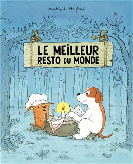 Le Meilleur resto du monde - DOROTHÉE DE MONFREID