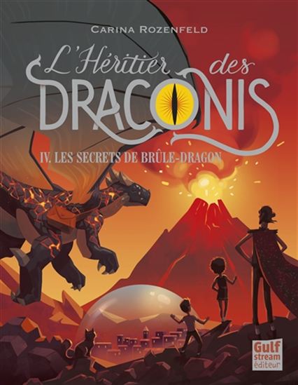 Les Secrets de Brûle-Dragon #04 - CARINA ROZENFELD