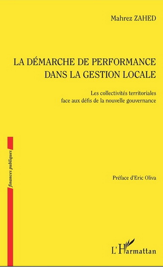 La Démarche de performance dans la gestion locale : les collectivités territoriales face aux défis de la nouvelle gouvernance - MAHREZ ZAHED