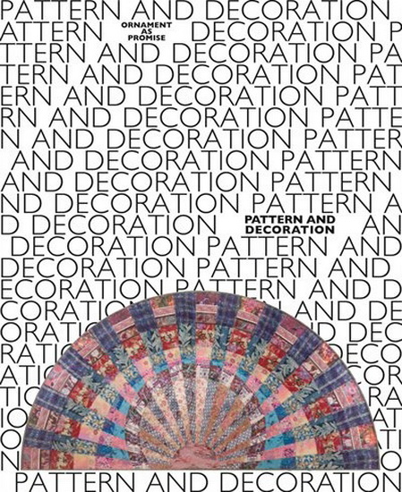 Pattern and Decoration: Ornament as Promise - MANUELA AMMER
