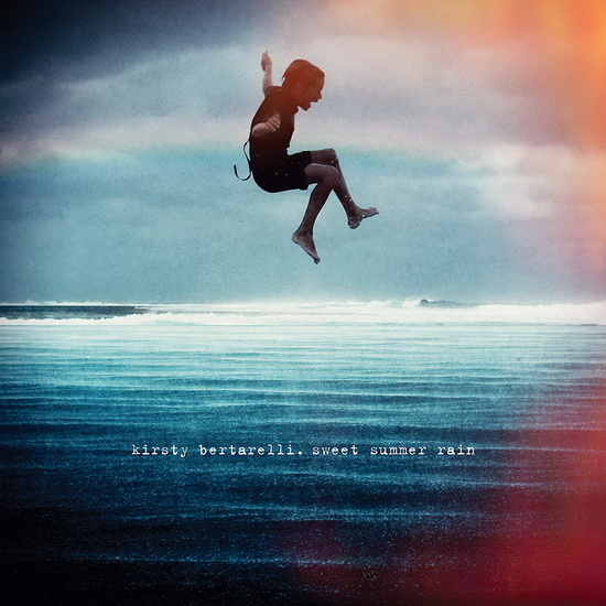 Sweet Summer Rain - KIRSTY BERTARELLI