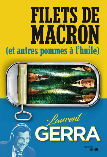 Filets de Macron (et autres pommes à l&#39;huile) - LAURENT GERRA