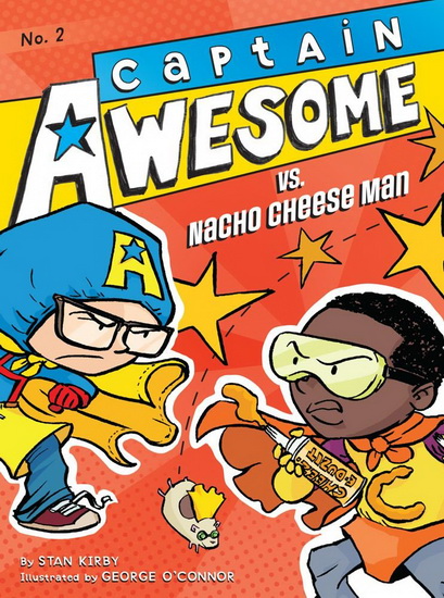 Captain Awesome vs. Nacho Cheese Man #02 - STAN KIRBY - GEORGE O'CONNOR